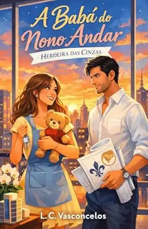 A Babá do Nono Andar: Herdeira das Cinzas – L. C. Vasconcelos