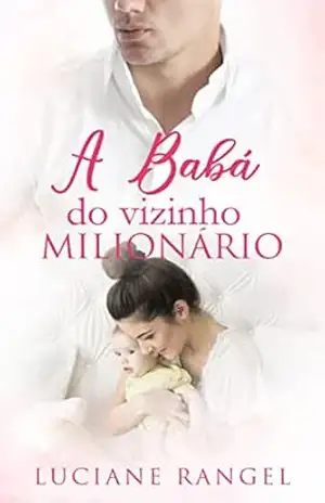 A Babá do Vizinho Milionário – Luciane Rangel