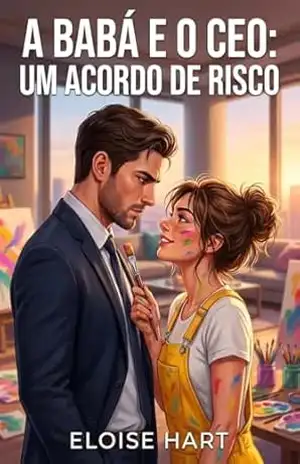 A Babá e o CEO: Um Acordo de Risco – Eloise Hart