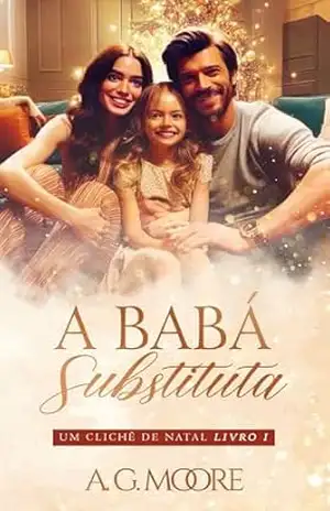 A BABÁ SUBSTITUTA: Um clichê de natal livro 1 – A. G. Moore