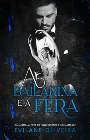 A Bailarina e a Fera – Evilane Oliveira
