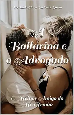 A Bailarina e o Advogado: O Melhor Amigo do Meu Irmão – Fernanda Sousa