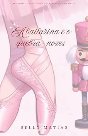 A bailarina e o Quebra–nozes – Belly  Matias