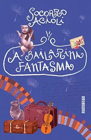 A bailarina fantasma: Anabela em Quatro Atos – Socorro Acioli