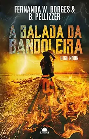 A Balada da Bandoleira: High Noon - Fernanda W. Borges