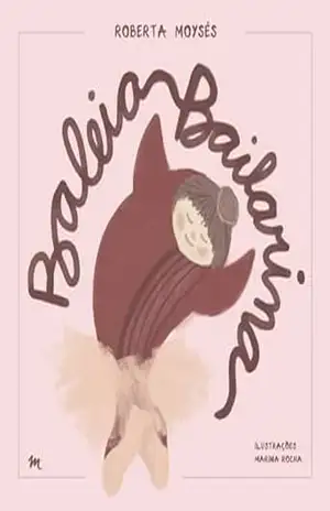 A Baleia Bailarina – Roberta Moyses