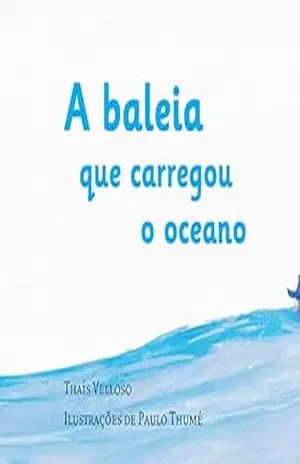 A baleia que carregou o oceano – Thaís Velloso
