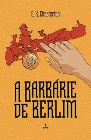 A Barbárie de Berlim – Gilbert Keith Chesterton