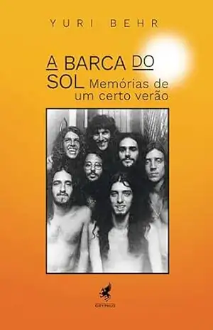 A Barca do Sol: Memórias de um certo verão – Yuri Behr