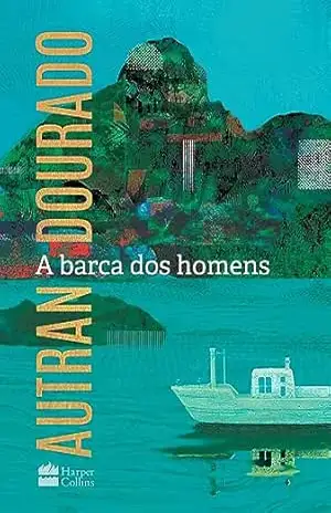 A barca dos homens – Autran Dourado
