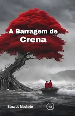 A Barragem de Crena – Eduardo Mariano Machado