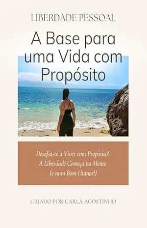 A base para uma vida com Proposito – Carla Agostinho