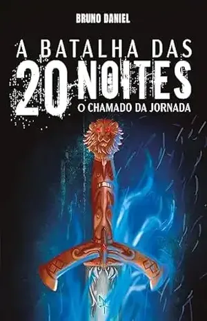 A Batalha das 20 Noites: O Chamado da Jornada - Bruno Daniel