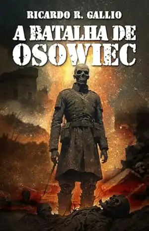 A Batalha de Osowiec – Ricardo R. Gallio