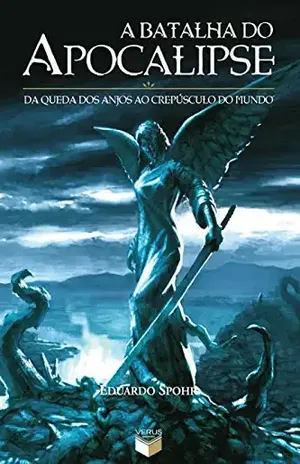 A batalha do Apocalipse - Eduardo Spohr