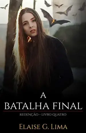 A Batalha Final – Parte IV - Elaise G. Lima