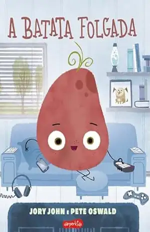 A batata folgada (Esquadrão do Rango) – Jory John