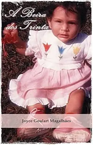 À Beira dos Trinta – Joyce Goulart Magalhães