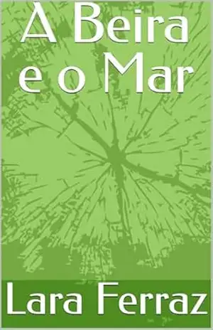A Beira e o Mar – Lara  Ferraz