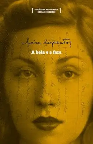 A bela e a fera: edição com manuscritos e ensaios inéditos (Coleção Manuscritos) – Clarice Lispector