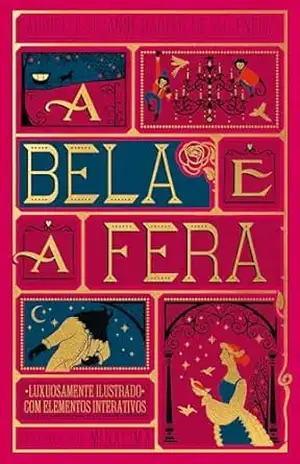 A Bela e a Fera – Edição de luxo ilustrada e com elementos interativos do estúdio MinaLima – Gabrielle-Suzanne Barbot de Villeneuve