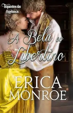 A Bela e o Libertino (Trapaceiros das Espeluncas) – Erica Monroe