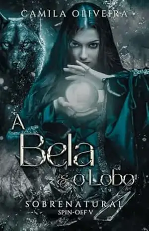 A Bela e o Lobo: Sobrenatural – Spin Off 5 – Camila Oliveira