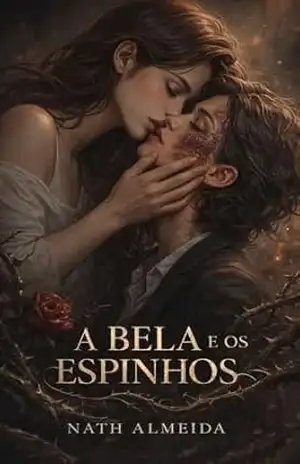 A Bela e os Espinhos: Romance Sáfico (Espelhos Quebrados Livro 1) - Nath Almeida