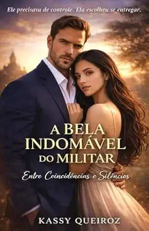 A Bela Indomável do Militar: Entre Coincidências e Silêncios – Kassy Queiroz