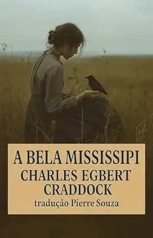 A Bela Mississipi – Charles  Egbert Craddock