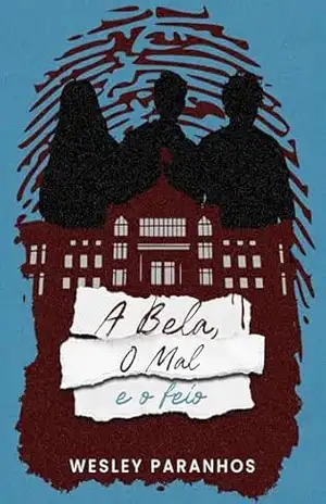 A Bela, O Mal e o Feio - Wesley Paranhos