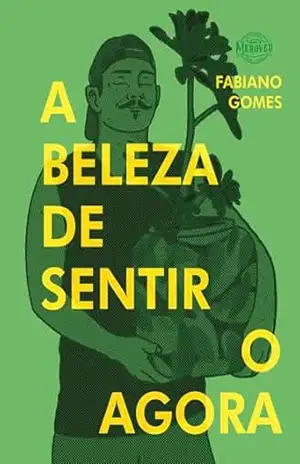 A Beleza de Sentir o Agora – Fabiano Gomes