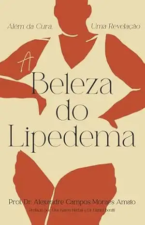 A Beleza do Lipedema: Além da Cura, Uma Revelação - Alexandre Amato