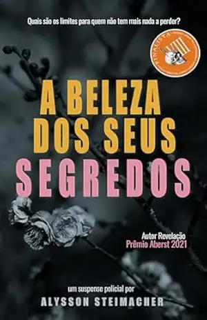 A beleza dos seus segredos – Alysson Steimacher