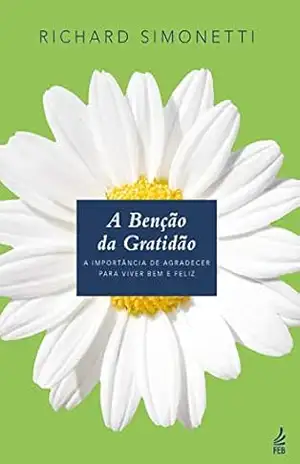 A bênção da gratidão – Richard Simonetti