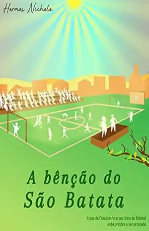 A bênção do São Batata (Conflitos de um futuro desvelado Livro 2) - Hermes Nichele