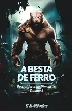 A Besta De Ferro – T. A. Oliveira