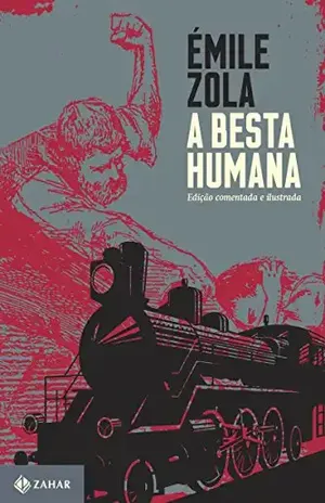 A besta humana: edição comentada e ilustrada (Clássicos Zahar) – Émile Zola
