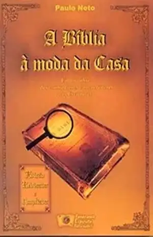 A Bíblia a moda da casa – Paulo Neto