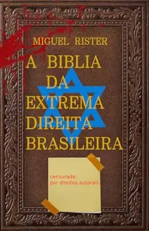 A bíblia da extrema direita brasileira – miguel rister