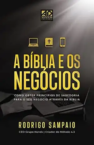 A Bíblia e os Negócios – Rodrigo Sampaio