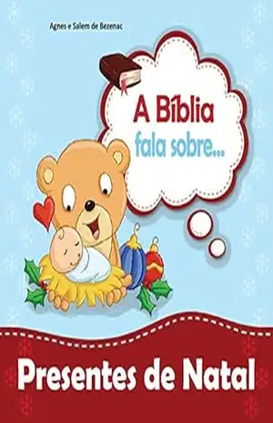 A Bíblia Fala Sobre Presentes de Natal: Um presente para Jesus (Pequenos Pensamentos Livro 0) – Agnes de Bezenac