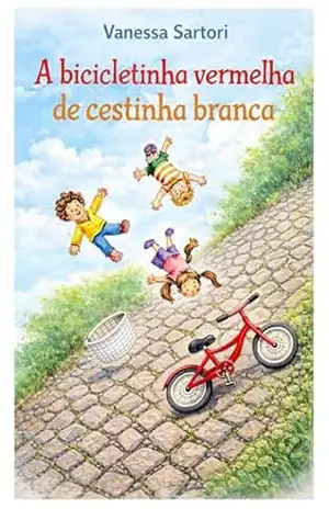 A bicicletinha vermelha de cestinha branca – Vanessa  Sartori