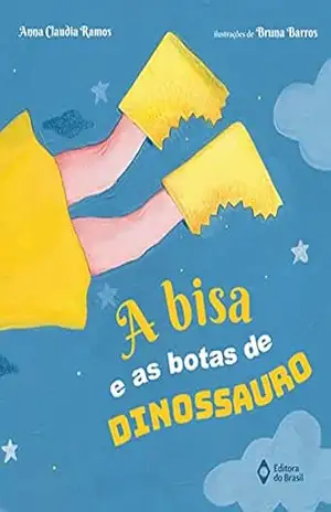 A bisa e as botas de dinossauro (Cometa Literatura) - Anna Claudia Ramos