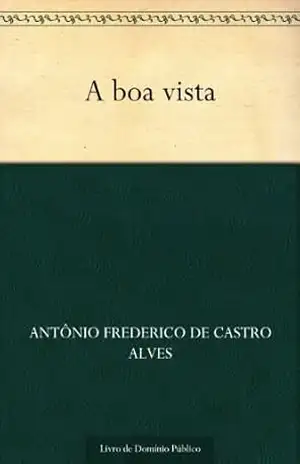 A boa vista – Antônio Frederico de Castro Alves
