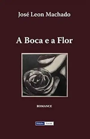 A Boca e a Flor (Cenas da Vida Académica) – José Leon Machado