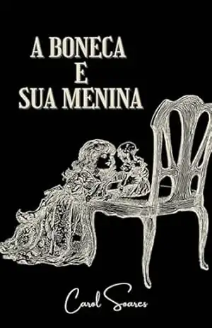 A Boneca e Sua Menina – Carol  Soares