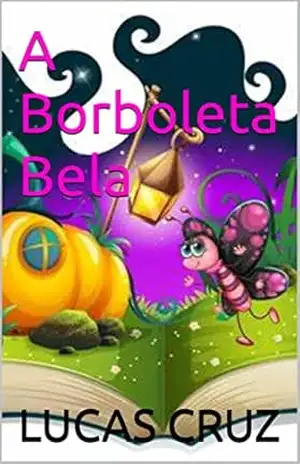 A Borboleta Bela - LUCAS CRUZ