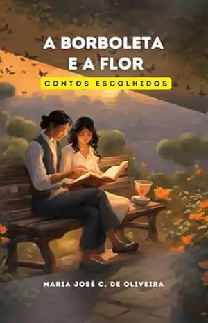a Borboleta e a Flor – Maria José C. de Oliveira