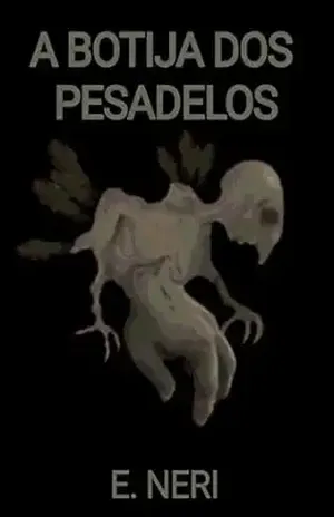 A Botija dos Pesadelos: Conto de terror (Contos de terror) - E. Neri